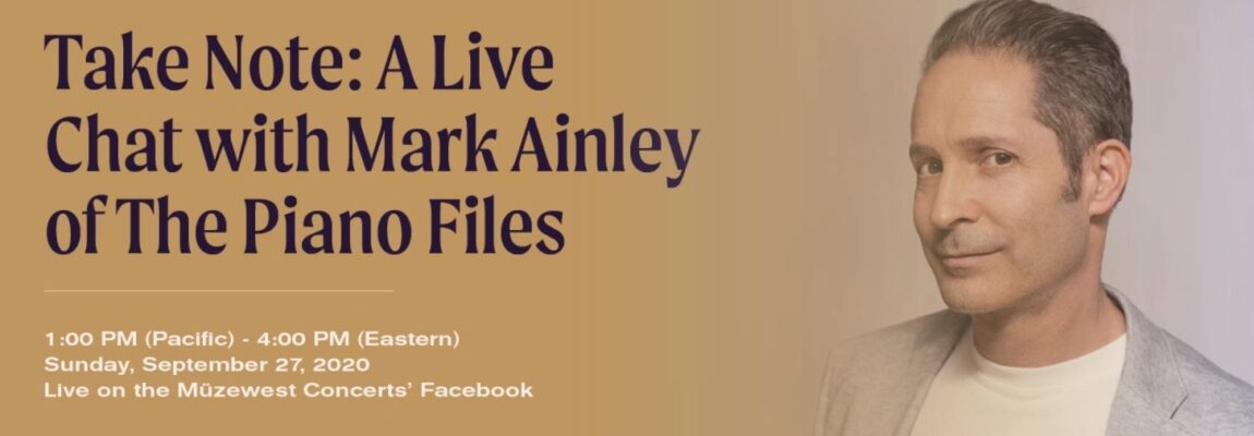 Take Note: A Conversation with Müzewest Concerts and The Piano Files with Mark Ainley